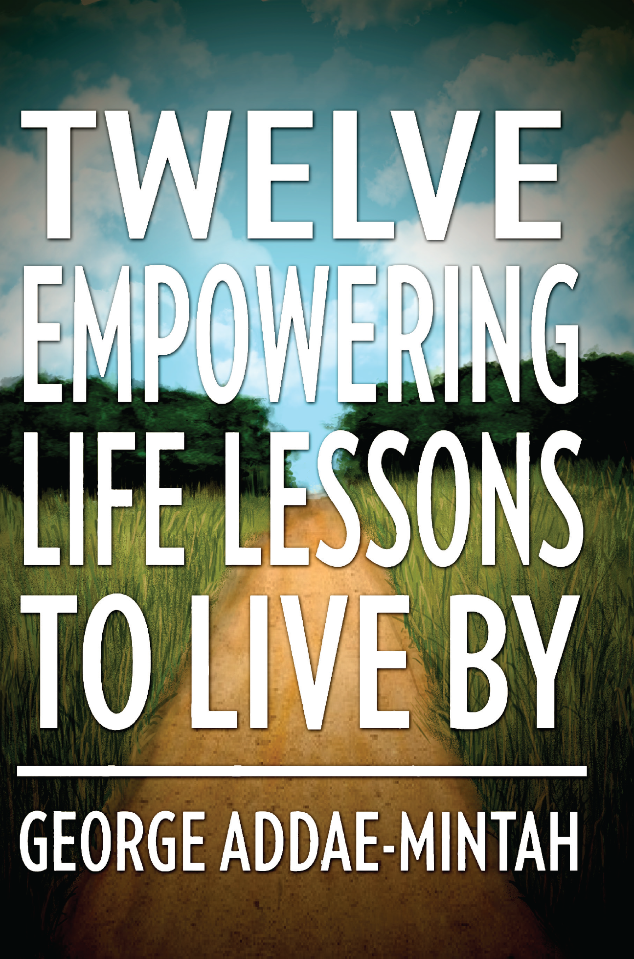 Twelve Empowering Life Lessons to Live By cover